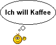 Kaffee will